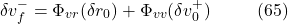 \[\delta v_f^- = \Phi_{vr} (\delta r_0) + \Phi_{vv} (\delta v_0^+)\hspace{10mm} \text{(65)}\]