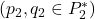 ( p_2, q_2 \in P_2^* )