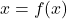 x=f(x)