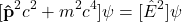 \begin{equation*}[\mathbf{\hat{p}}^2 c^2 + m^2 c^4]\psi = [\hat{E}^2]\psi\end{equation*}