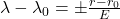 \lambda - \lambda_0 = \pm \frac{r - r_0}{E}