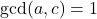 \text{gcd}(a,c)=1