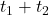 t_1 + t_2
