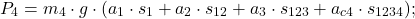 \begin{equation*}P_4 = m_4 \cdot g \cdot (a_1 \cdot s_1 + a_2 \cdot s_{12} + a_3 \cdot s_{123} + a_{c4} \cdot s_{1234});\end{equation*}