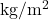 \mathrm{kg}/\mathrm{m}^2