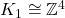 K_1 \cong \mathbb{Z}^4