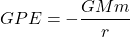 \begin{equation*}GPE = -\frac{GMm}{r}\end{equation*}
