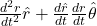 \frac{\mathbbm{d^{2}r}}{\mathbbm{d}t^{2}}\hat{r} + \frac{\mathbbm{d}\hat{{r}}}{\mathbbm{d}t}\frac{\mathbbm{d}r}{\mathbbm{d}t} \hat{\theta}