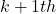 k + 1th