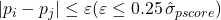|p_i - p_j| \le \varepsilon \; (\varepsilon \le 0.25\,\hat{\sigma}_{pscore})