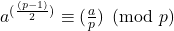 a^{(\frac{(p-1)}{2})} \equiv (\frac{a}{p}) \pmod p