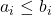 a_i \leq b_i