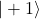 |+1\rangle