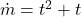 \dot{m}=t^{2}+t