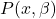 P(x,\beta)