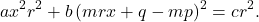 \[ax^2 r^2 + b\left(mrx + q - mp\right)^2 = cr^2.\]