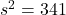 s^2=341