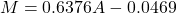 \[M = 0.6376A - 0.0469\]