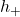h_{+}