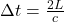 \Delta t=\frac{2L}{c}