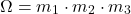 \[\Omega = m_1 \cdot m_2 \cdot m_3\]