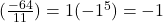 (\frac{-64}{11}) = 1(-1^{5}) = -1