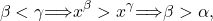 \[\beta < \gamma \implies x^\beta > x^\gamma \implies \beta > \alpha,\]