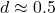 Rendered by QuickLaTeX.com d \approx 0.5