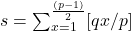s=\sum_{x=1}^{\frac{(p-1)}{2}}[q x / p]
