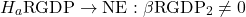\begin{equation*}H_a{\text{RGDP} \rightarrow \text{NE}}: \beta{\text{RGDP}}_2 \neq 0\end{equation*}