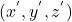 (x^{'}, y^{'}, z^{'})
