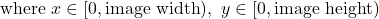 \text{where } x \in [0, \text{image width}),\ y \in [0, \text{image height})