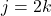 j = 2k