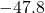 -47.8