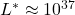 L^{\ast} \approx 10^{37}