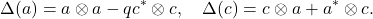\[\Delta(a) = a \otimes a - q c^* \otimes c, \quad \Delta(c) = c \otimes a + a^* \otimes c.\]