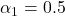 \alpha_1 = 0.5