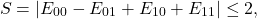 \begin{equation*} S=|E_{00}-E_{01}+E_{10}+E_{11}|\leq2,\end{equation*}