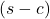 (s - c)