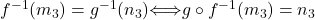 f^{-1}(m_3) = g^{-1}(n_3) \iff g \circ f^{-1}(m_3) = n_3
