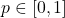 p \in [0,1]