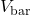 V_{\text{bar}}