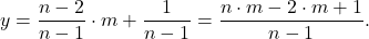 \[y=\frac{n-2}{n-1}\cdot m+\frac{1}{n-1}=\frac{n\cdot m-2\cdot m+1}{n-1}.\]