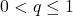 0 < q \leq 1