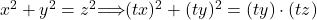 x^2 + y^2 = z^2 \implies (tx)^2 + (ty)^2 = (ty) \cdot (tz)