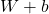 W + b