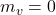 m_v=0