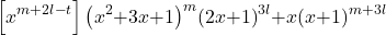 \[&\left[x^{m\mathrm{+}2l\mathrm{-}t}\right]{\left(x^2\mathrm{+}3x\mathrm{+}1\right)}^m{\left(2x\mathrm{+}1\right)}^{3l}\mathrm{+}x{\left(x\mathrm{+}1\right)}^{m\mathrm{+}3l}\]