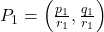 P_1=\left(\frac{p_1}{r_1}, \frac{q_1}{r_1}\right)