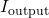 I_{\text{output}}